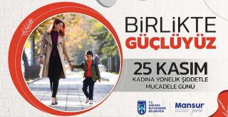 BÜYÜKŞEHİR'DEN 'KADINA KARŞI ŞİDDETLE MÜCADELEYE' DESTEK