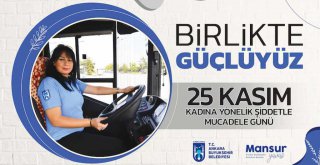 BÜYÜKŞEHİR'DEN 'KADINA KARŞI ŞİDDETLE MÜCADELEYE' DESTEK