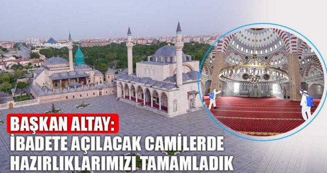 Başkan Altay: İbadete Açılacak Camilerde Hazırlıklarımızı Tamamladık