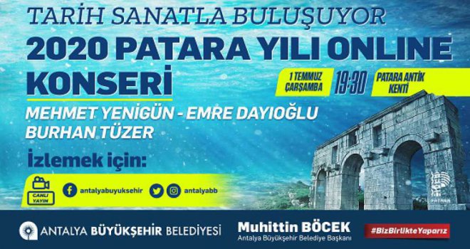 PATARA'DA ‘TARİH SANATLA BULUŞUYOR'