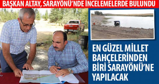 Başkan Altay Sarayönü'nde İncelemelerde Bulundu
