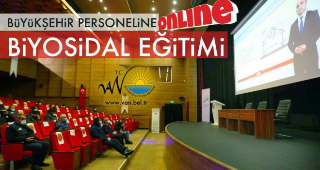 BÜYÜKŞEHİR PERSONELİNE ONLİNE BİYOSİDAL EĞİTİMİ VERİLİYOR