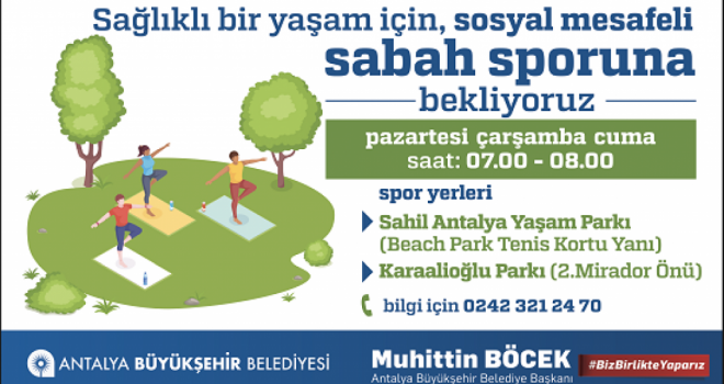 BÜYÜKŞEHİR'DEN SOSYAL MESAFELİ SABAH SPORU