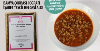 Bamya Çorbası Coğrafi İşaret Tescil Belgesi Aldı